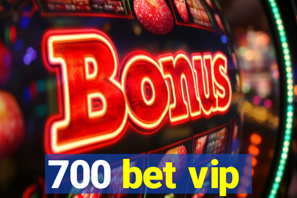 700 bet vip